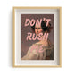 Don't Rush me #2